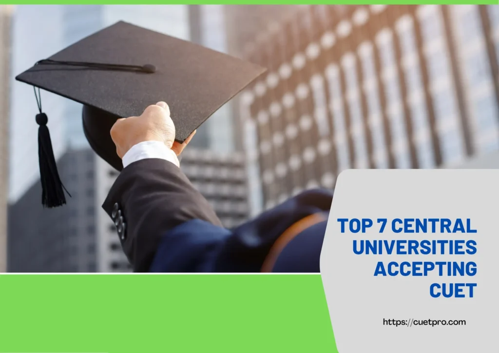 Top 7 Central Universities Accepting CUET