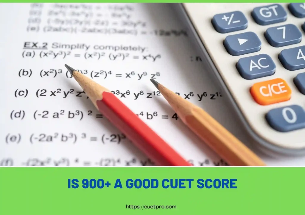Is 900+ a Good CUET Score
