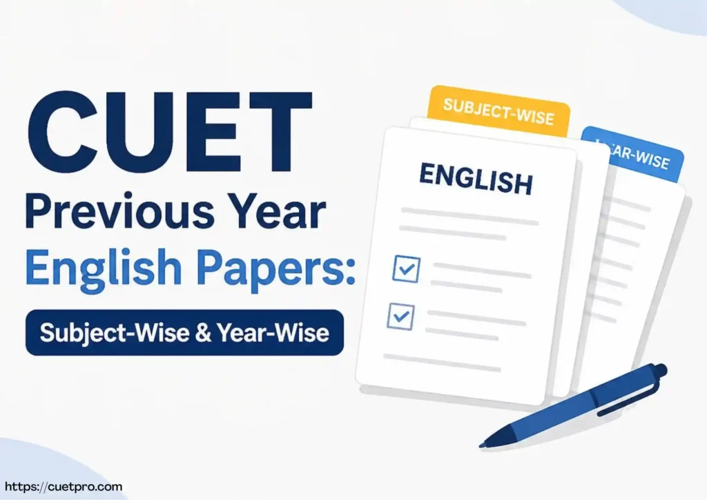 CUET English Previous Year Papers: Subject-Wise & Year-Wise